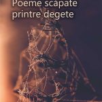 Poeme scăpate printre degete